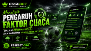 Menelisik Pengaruh Faktor Cuaca dalam Prediksi Bola dan Taruhan yang Lebih Akurat