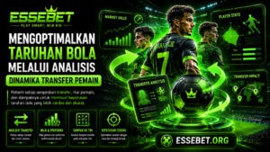 Mengoptimalkan Taruhan Bola Melalui Analisis Dinamika Transfer Pemain