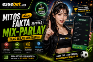 Mitos dan Fakta Seputar Mix-Parlay yang Wajib Diketahui