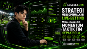Strategi Mengoptimalkan Live-Betting Melalui Analisis Momentum Taktik Tim Sepak Bola